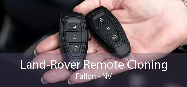 Land-Rover Remote Cloning Fallon - NV