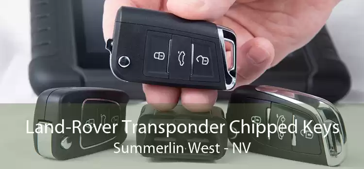 Land-Rover Transponder Chipped Keys Summerlin West - NV
