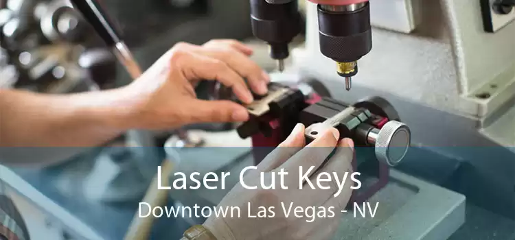 Laser Cut Keys Downtown Las Vegas - NV
