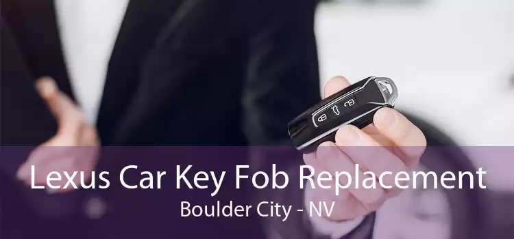 Lexus Car Key Fob Replacement Boulder City - NV