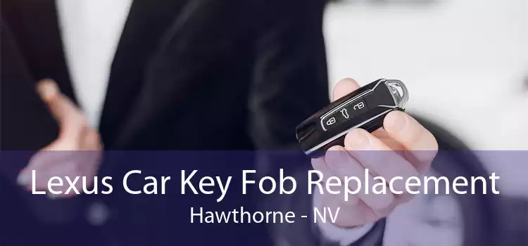Lexus Car Key Fob Replacement Hawthorne - NV