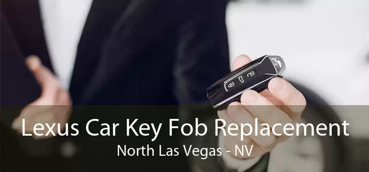 Lexus Car Key Fob Replacement North Las Vegas - NV