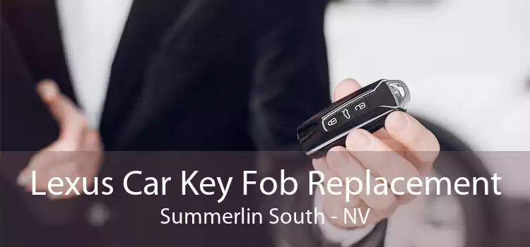 Lexus Car Key Fob Replacement Summerlin South - NV