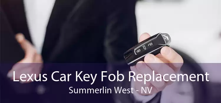 Lexus Car Key Fob Replacement Summerlin West - NV
