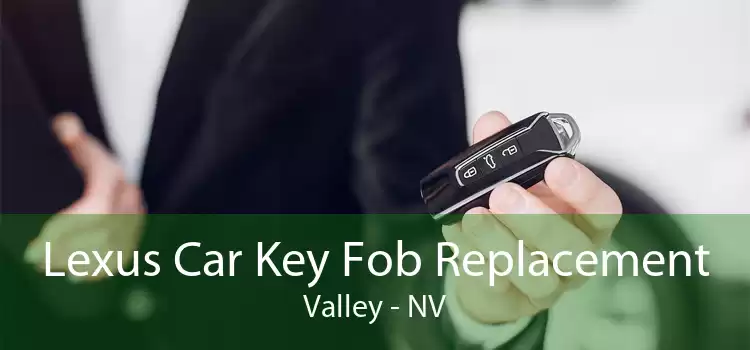 Lexus Car Key Fob Replacement Valley - NV