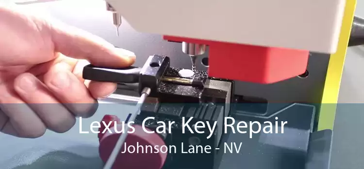 Lexus Car Key Repair Johnson Lane - NV