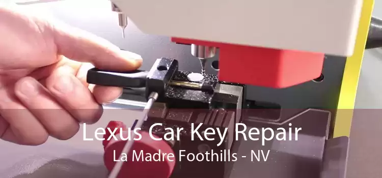 Lexus Car Key Repair La Madre Foothills - NV
