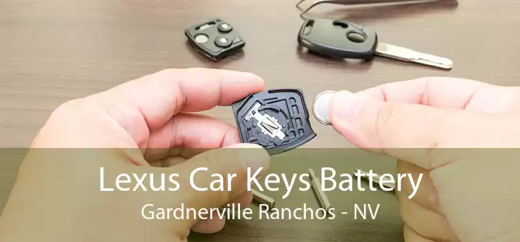 Lexus Car Keys Battery Gardnerville Ranchos - NV
