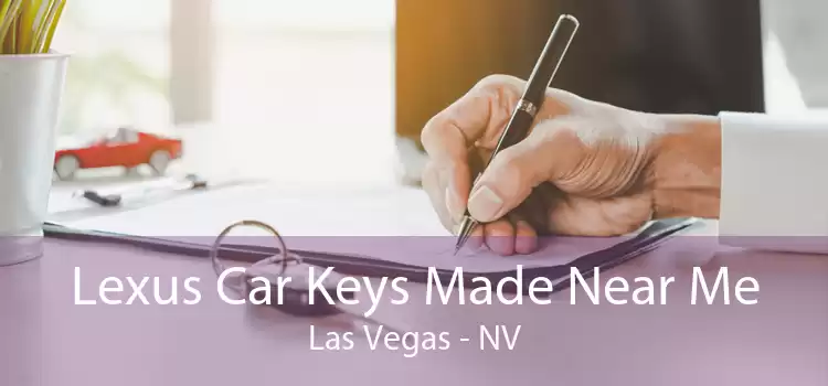 Lexus Car Keys Made Near Me Las Vegas - NV