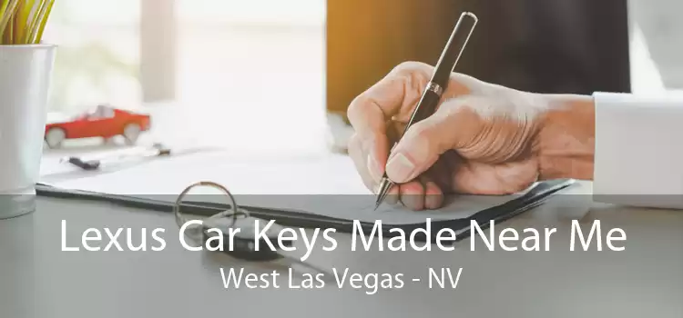 Lexus Car Keys Made Near Me West Las Vegas - NV