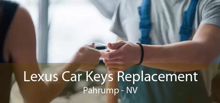 Lexus Car Keys Replacement Pahrump - NV