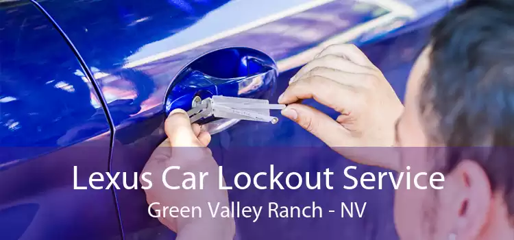 Lexus Car Lockout Service Green Valley Ranch - NV