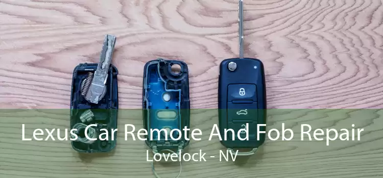 Lexus Car Remote And Fob Repair Lovelock - NV