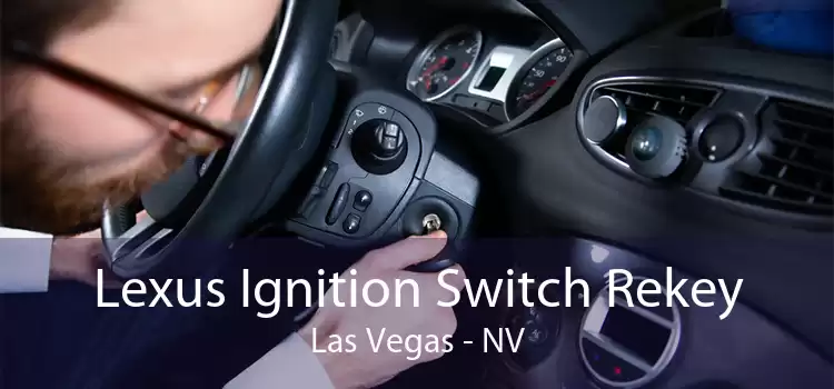 Lexus Ignition Switch Rekey Las Vegas - NV