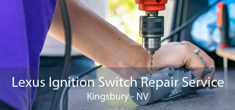 Lexus Ignition Switch Repair Service Kingsbury - NV