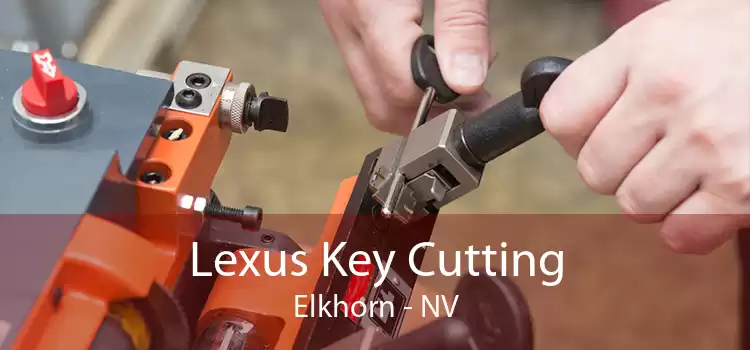 Lexus Key Cutting Elkhorn - NV