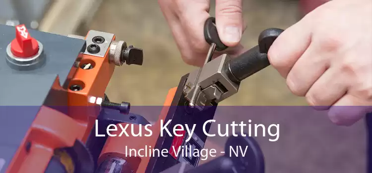 Lexus Key Cutting Incline Village - NV