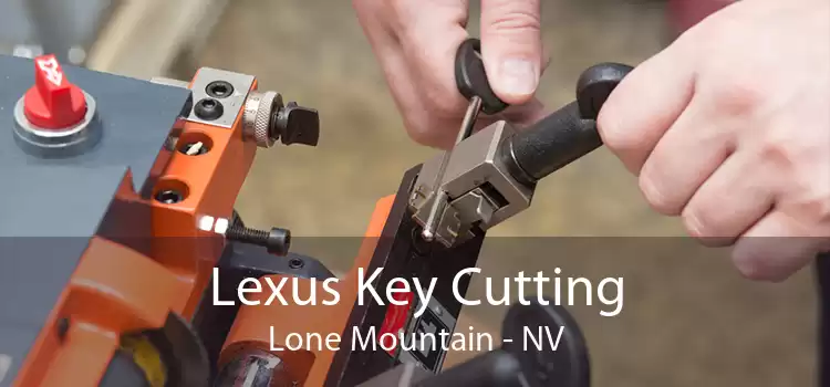 Lexus Key Cutting Lone Mountain - NV