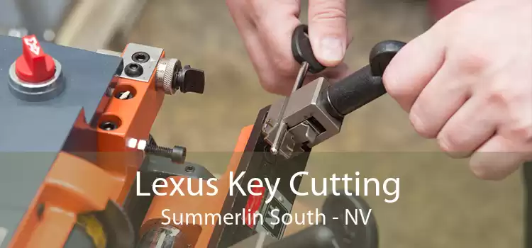 Lexus Key Cutting Summerlin South - NV