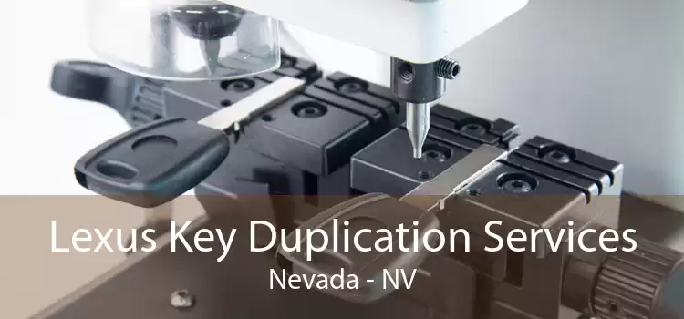 Lexus Key Duplication Services Nevada - NV