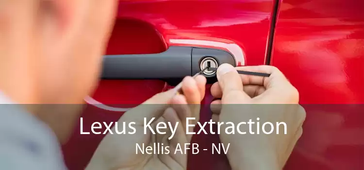 Lexus Key Extraction Nellis AFB - NV