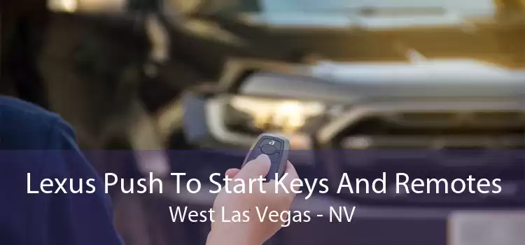 Lexus Push To Start Keys And Remotes West Las Vegas - NV