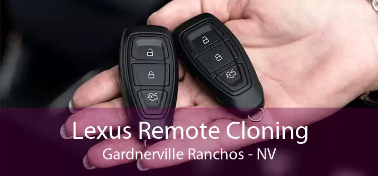 Lexus Remote Cloning Gardnerville Ranchos - NV