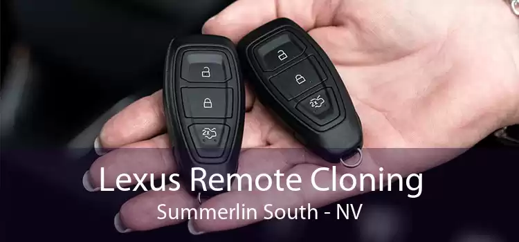Lexus Remote Cloning Summerlin South - NV