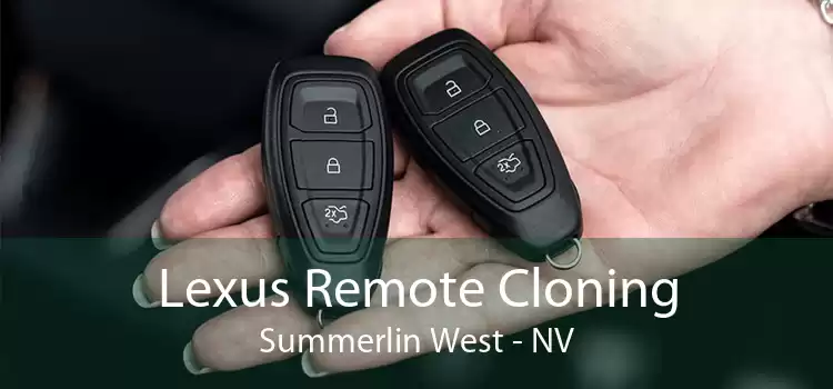 Lexus Remote Cloning Summerlin West - NV