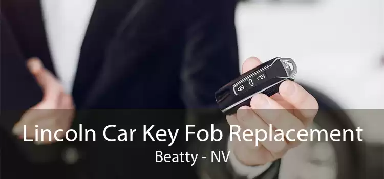 Lincoln Car Key Fob Replacement Beatty - NV