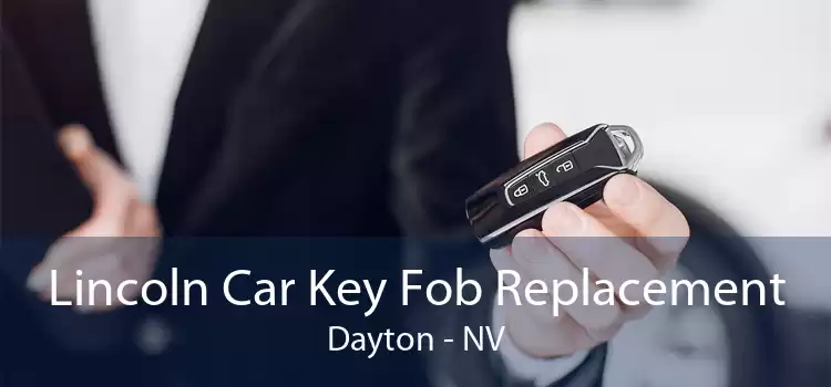 Lincoln Car Key Fob Replacement Dayton - NV