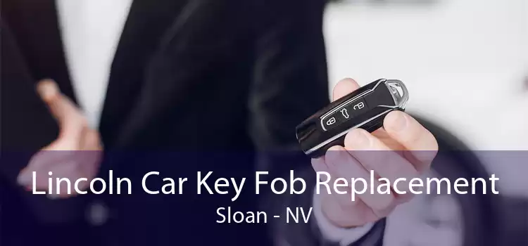 Lincoln Car Key Fob Replacement Sloan - NV
