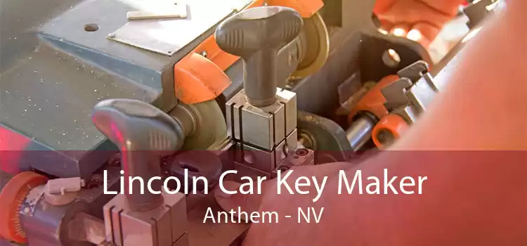 Lincoln Car Key Maker Anthem - NV