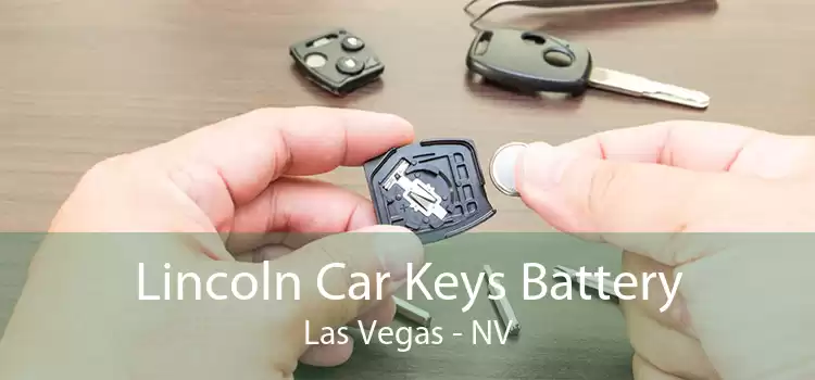 Lincoln Car Keys Battery Las Vegas - NV