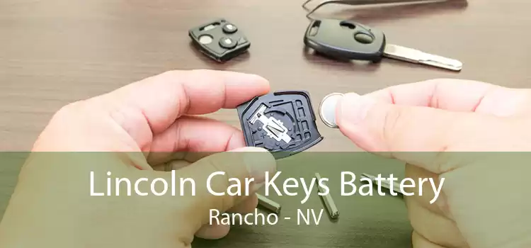 Lincoln Car Keys Battery Rancho - NV