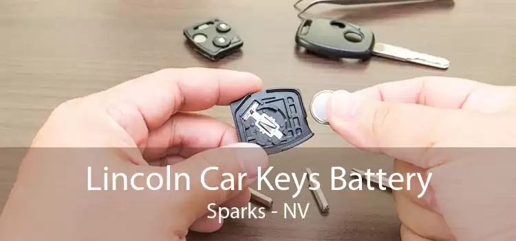 Lincoln Car Keys Battery Sparks - NV