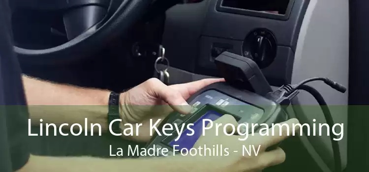 Lincoln Car Keys Programming La Madre Foothills - NV