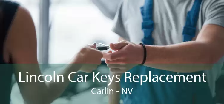 Lincoln Car Keys Replacement Carlin - NV