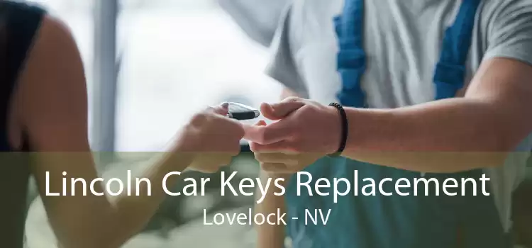 Lincoln Car Keys Replacement Lovelock - NV
