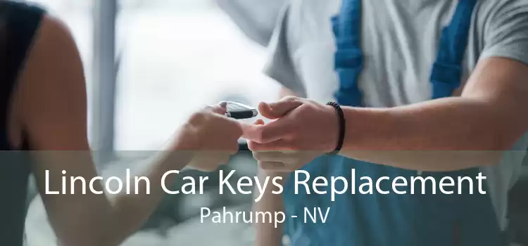 Lincoln Car Keys Replacement Pahrump - NV