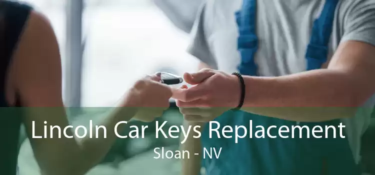 Lincoln Car Keys Replacement Sloan - NV