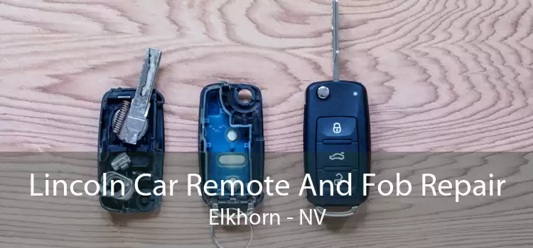 Lincoln Car Remote And Fob Repair Elkhorn - NV