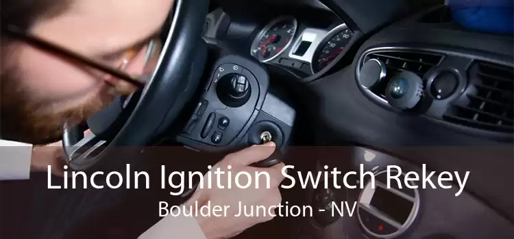 Lincoln Ignition Switch Rekey Boulder Junction - NV