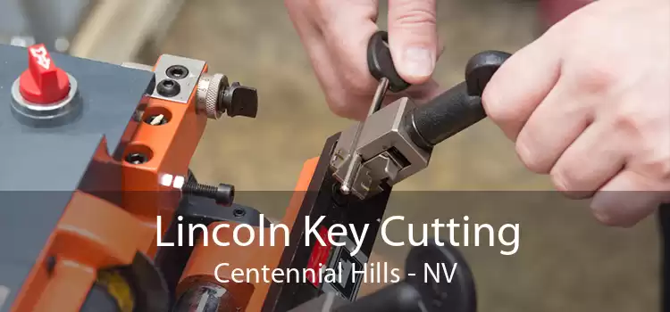 Lincoln Key Cutting Centennial Hills - NV