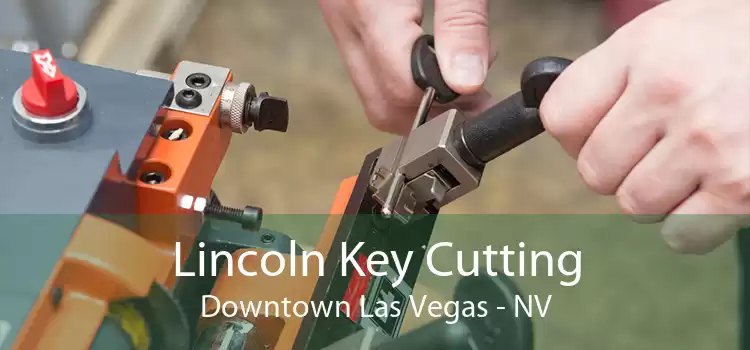 Lincoln Key Cutting Downtown Las Vegas - NV