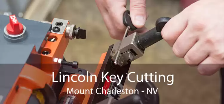 Lincoln Key Cutting Mount Charleston - NV