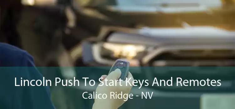 Lincoln Push To Start Keys And Remotes Calico Ridge - NV