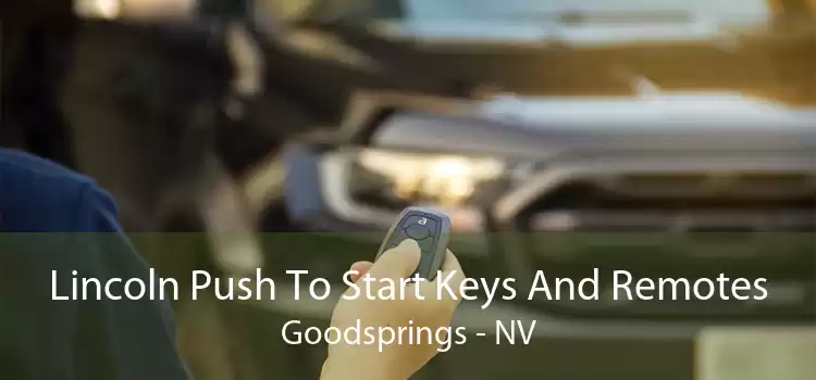 Lincoln Push To Start Keys And Remotes Goodsprings - NV