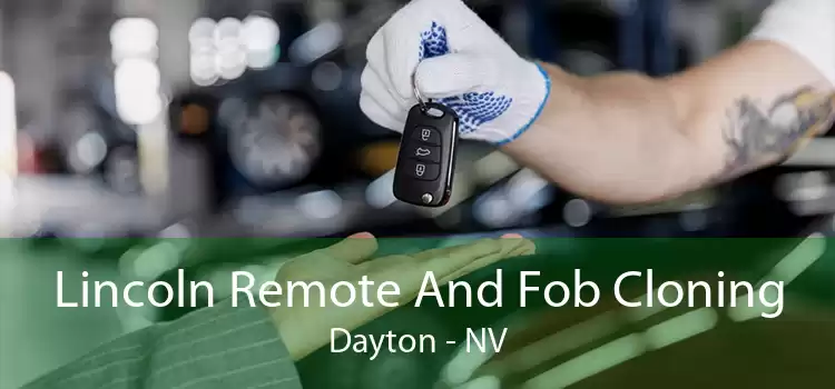 Lincoln Remote And Fob Cloning Dayton - NV
