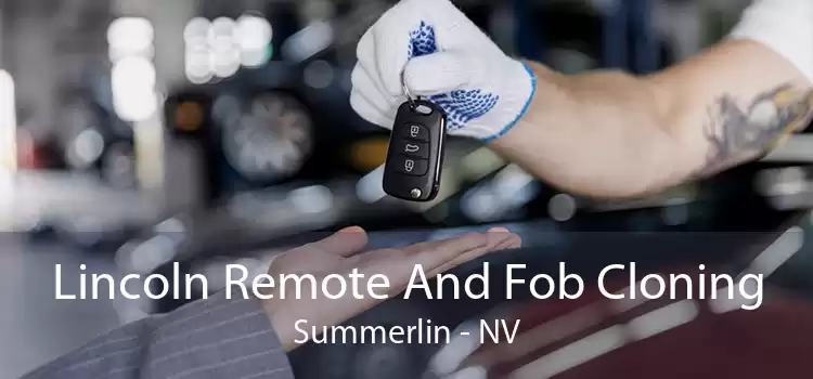 Lincoln Remote And Fob Cloning Summerlin - NV